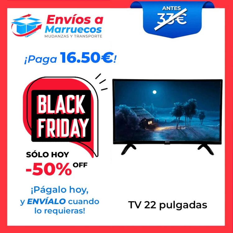 BLACK FRIDAY ENVIOS A MARRUECOS (3) tv 22