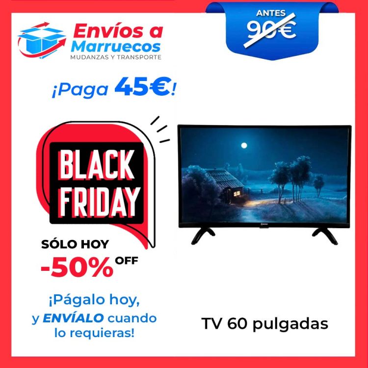 BLACK FRIDAY ENVIOS A MARRUECOS (3) tv 60